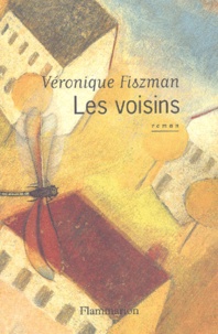 Véronique Fiszman - Les Voisins.