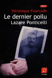 Véronique Fourcade - Le dernier poilu - Lazare Ponticelli.