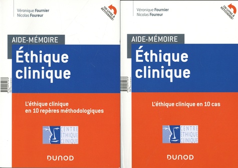 Véronique Fournier et Nicolas Foureur - Ethique clinique - L'éthique clinique en 10 repères méthodologiques ; L'éthique clinique en 10 cas.