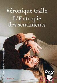 Véronique Gallo - L'entropie des sentiments.