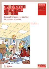 Véronique Gardair - Le design thinking au CDI - Des expériences pour repenser les espaces scolaires.