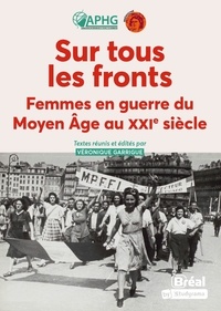 Véronique Garrigues et Christelle Balouzat-Loubet - Amphi  : Sur tous les fronts - Femmes en guerre du Moyen äge au XXIe siècle.