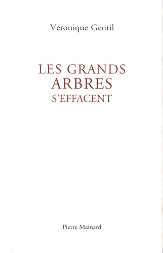 Véronique Gentil - Les grands arbres s'effacent.