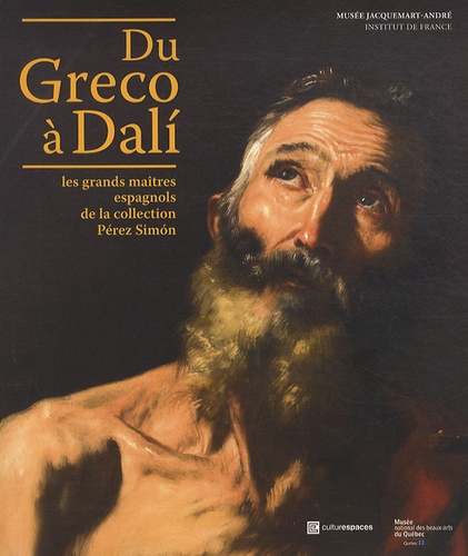 Véronique Gerard Powell - Du Greco à Dali - Les grands maîtres espagnols de la collection Pérez Simon.