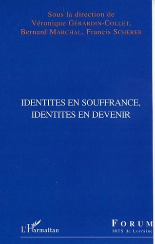 Véronique Gérardin-Collet et Bernard Marchal - Identités en souffrance, identités en devenir.