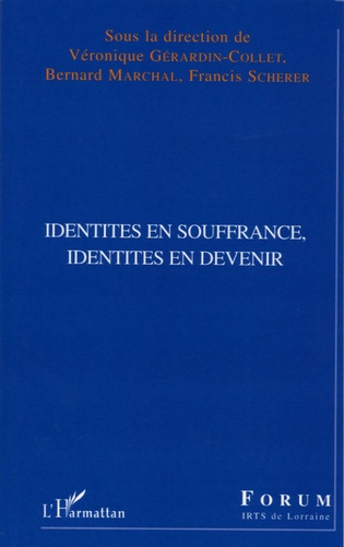 Véronique Gérardin-Collet et Bernard Marchal - Identités en souffrance, identités en devenir.
