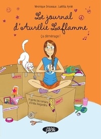 Véronique Grisseaux et Laëtitia Aynié - Le Journal d'Aurélie Laflamme Tome 3 : Ca déménage !.