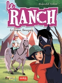 Véronique Grisseaux et Arianna Sabella - Le ranch Tome 3 : Le cirque Amazing.