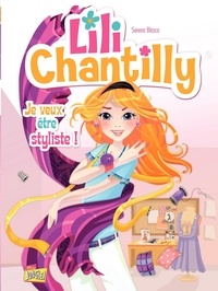 Véronique Grisseaux - Lily Chantilly Tome 1 : Je veux être styliste !.