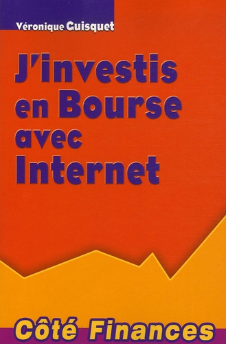 Véronique Guisquet - J'investis en Bourse avec Internet.