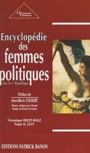 Véronique Helft-Malz et Paule H. Levy - Encyclopédie des femmes politiques sous la Ve République.