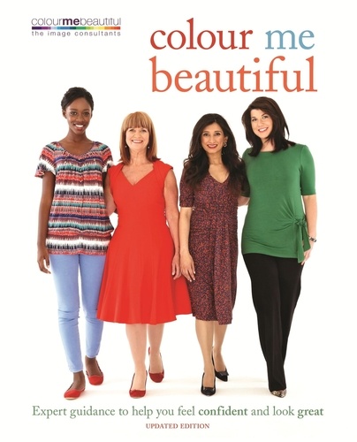 Colour Me Beautiful. Expert guidance to help you feel confident and look great