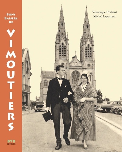 Véronique Herbaut et Michel Lepasteur - Bons baisers de Vimoutiers.