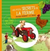 Véronique Hermouet et Luc Turlan - Les p'tits secrets de la ferme.