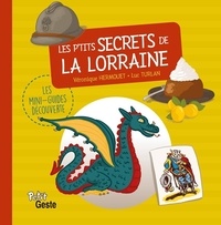 Véronique Hermouet et Luc Turlan - Les p'tits secrets de la Lorraine.