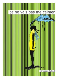 Je ne vais pas me calmer