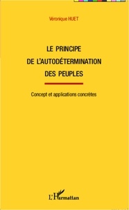 Véronique Huet - Le principe de l'autodétermination des peuples - Concept et application concrètes.