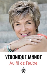 Véronique Jannot - Au fil de l'autre - Voir la vie autrement.
