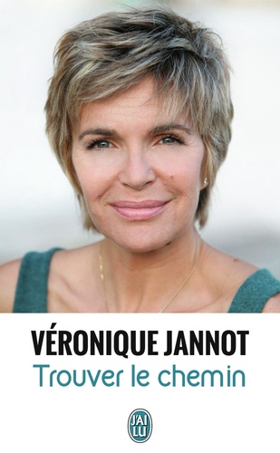 Véronique Jannot - Trouver le chemin.