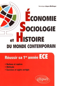 Véronique Jégou-Mellinger - Economie, Sociologie et Histoire du monde contemporain (ESH) - Réussir sa première année de classe préparatoire ECE.