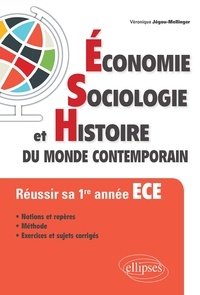 Véronique Jégou-Mellinger - Economie, Sociologie et Histoire du monde contemporain (ESH) - Réussir sa première année de classe préparatoire ECE.