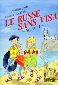 Véronique Jouan et Françoise Kovalenko - Le russe sans visa - Niveau 1.