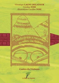 Contes du Vietnam, histoires à raconter au milieu des rizières