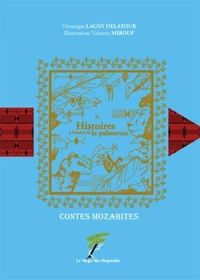 Contes mozabites, histoires à l’ombre de la palmeraie
