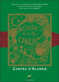 Véronique Lagny-Delatour - Histoires autour du canun - Contes d'Algérie.