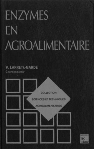 Véronique Larreta-Garde - Enzymes en agroalimentaire.