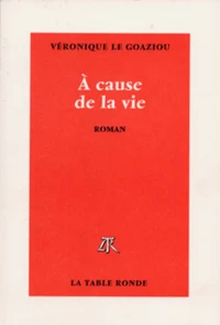 A cause de la vie
