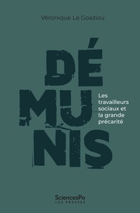 Véronique Le Goaziou - Démunis - Les travailleurs sociaux et la grande précarité.