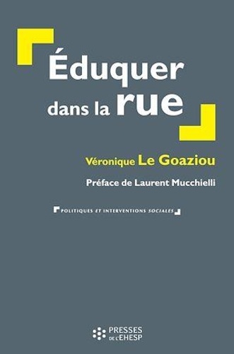 Eduquer dans la rue. La prévention spécialisée aujourd'hui