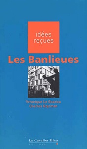 Véronique Le Goaziou et Charles Rozjman - Les Banlieues.
