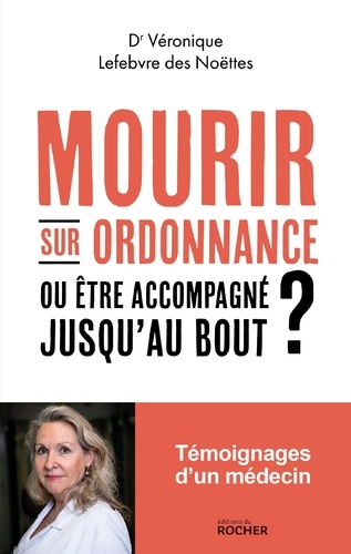 Mourir sur ordonnance. Ou être accompagné jusqu'au bout ?