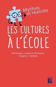 Véronique Lemoine-Bresson et Virginie Trémion - Les cultures à l'école.