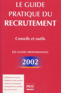 Véronique Lenfant - Le Guide Pratique Du Recrutement. Edition 2002.