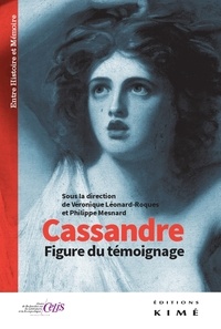 Véronique Léonard-Roques et Philippe Mesnard - Cassandre - Figure du témoignage.