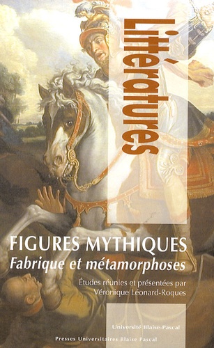 Figures mythiques. Fabrique et métamorphoses