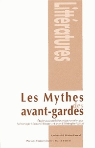 Véronique Léonard-Roques et Jean-Christophe Valtat - Les mythes des avant-gardes.
