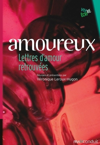 Amoureux. Lettres d'amour retrouvées