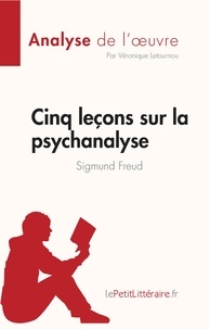 Véronique Letournou - Cinq leçons sur la psychanalyse - Sigmund Freud.