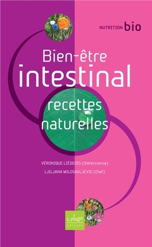 Véronique Liégeois et Ljiljana Milosavljevic - Bien-être intestinal - Recettes naturelles.