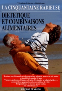 LA CINQUANTAINE RADIEUSE. Diététique et combinaisons alimentaires.pdf