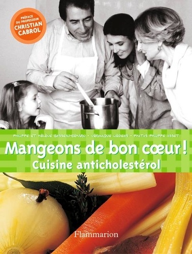 Véronique Liégeois et Hélène Boisseau Béharn - Mangeons de bon coeur - Cuisine anticholestérol.