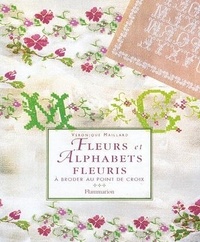 Véronique Maillard - Fleurs et alphabets fleuris à broder au point de croix.
