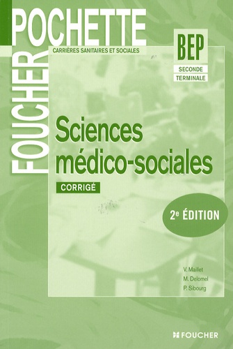 Véronique Maillet et Michèle Delomel - Sciences médico-sociales 2e et Tle BEP CSS - Corrigé.