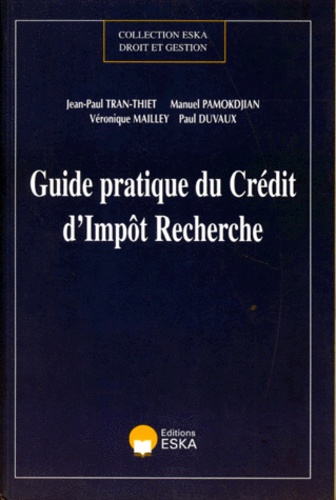 Véronique Mailley et Thiet-Jean-Paul Tran - Guide pratique du crédit d'impôt recherche.