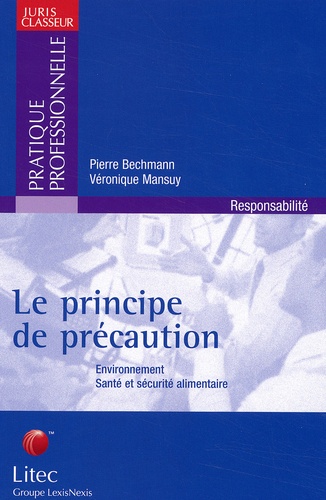 Véronique Mansuy et Pierre Bechmann - Le Principe De Precaution. Environnement, Sante Et Securite Alimentaire.