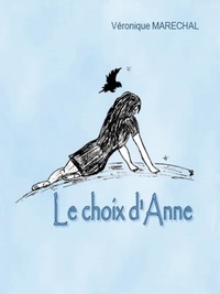 Véronique Maréchal - Le choix d'Anne.
